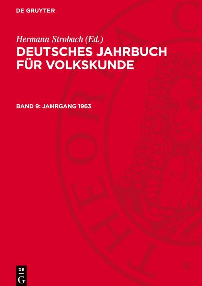 Deutsches Jahrbuch für Volkskunde, Band 9, Jahrgang 1963