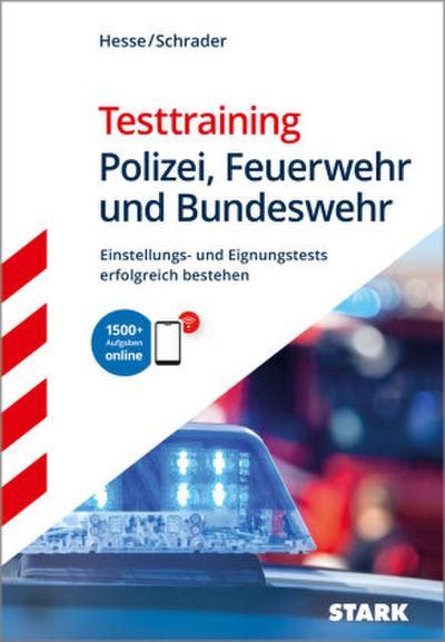 STARK Testtraining - Polizei, Feuerwehr und Bundeswehr - Einstellungstest, m. 1 Buch, m. 1 Beilage