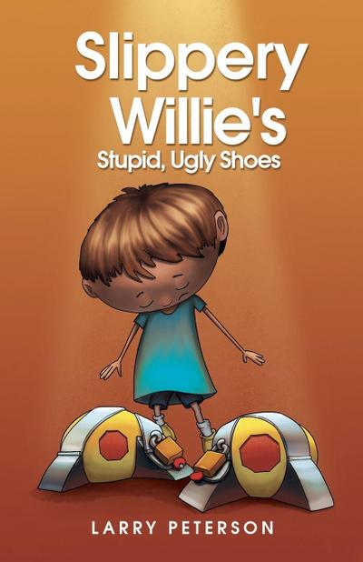 Slippery Willie’s Stupid, Ugly Shoes