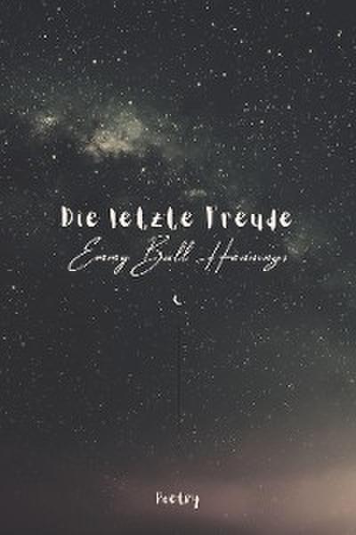 Die letzte Freude - Poetry
