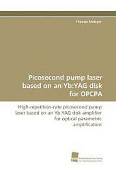 Picosecond pump laser based on an Yb:YAG disk for OPCPA