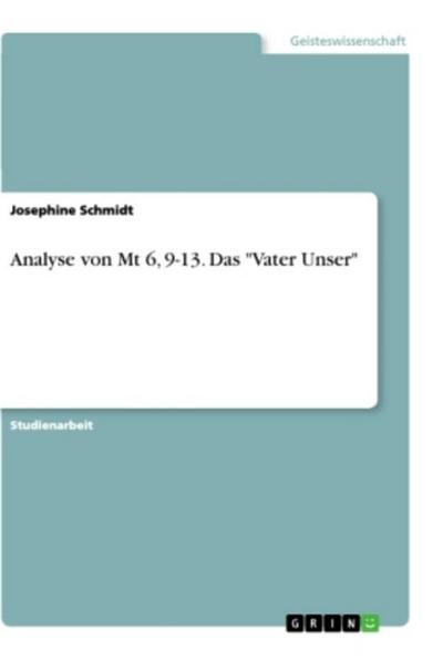 Analyse von Mt 6, 9-13. Das "Vater Unser"