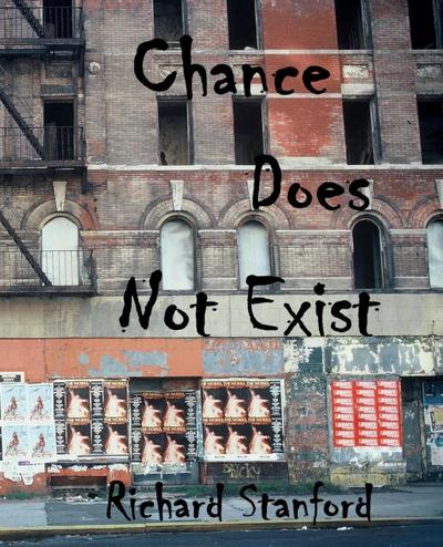 Chance Does Not Exist