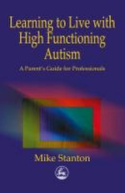 Learning to Live with High Functioning Autism