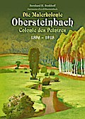 Die Malerkolonie Obersteinbach/Colonie des Peintres 1896-1918