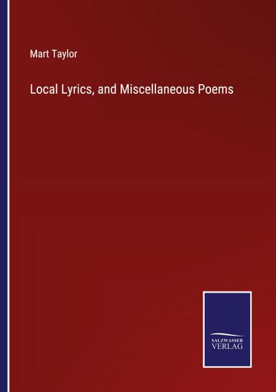 Local Lyrics, and Miscellaneous Poems