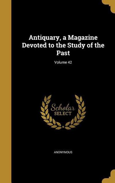 ANTIQUARY A MAGAZINE DEVOTED T
