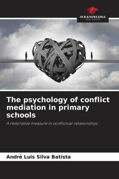 The psychology of conflict mediation in primary schools