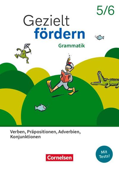 Gezielt fördern 5./6. Schuljahr - Lern- und Übungshefte Deutsch 2025 - Grammatik - Verben, Präpositionen, Adverbien, Konjunktionen - Thematisches Arbeitsheft