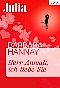 Herr Anwalt, ich liebe Sie - Barbara Hannay