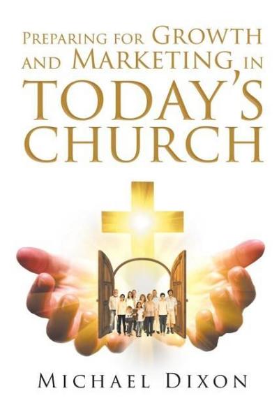 Preparing for Growth and Marketing in Today’s Church
