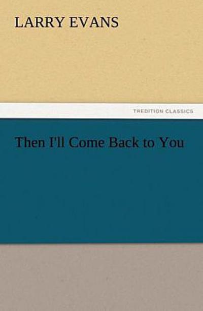 Then I’ll Come Back to You
