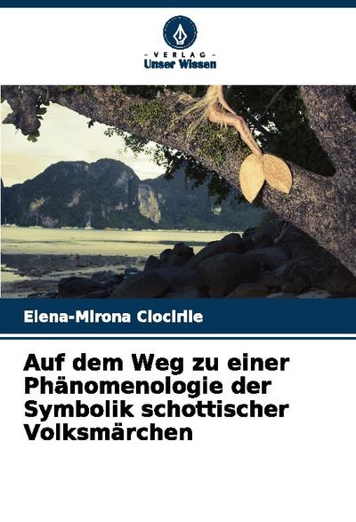 Auf dem Weg zu einer Phänomenologie der Symbolik schottischer Volksmärchen