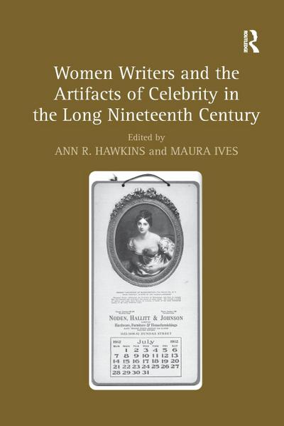 Women Writers and the Artifacts of Celebrity in the Long Nineteenth Century