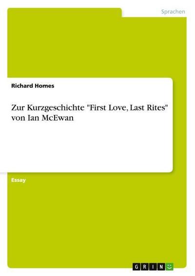 Zur Kurzgeschichte ’First Love, Last Rites’ von Ian McEwan