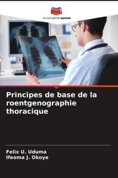 Principes de base de la roentgenographie thoracique