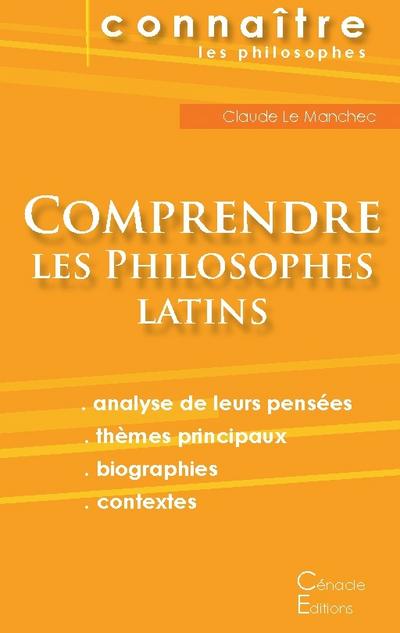 Comprendre les philosophes latins (Cicéron, Épicure, Marc Aurèle, Plotin, Sénèque)
