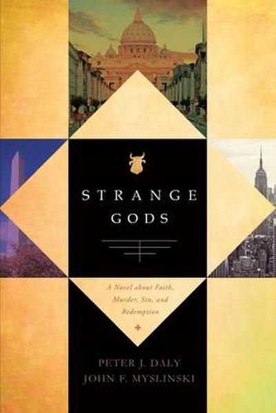 Strange Gods: A Novel About Faith, Murder, Sin and Redemption