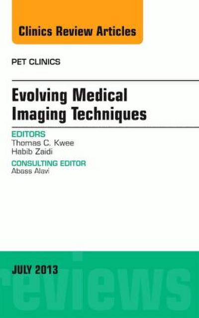 Evolving Medical Imaging Techniques, an Issue of Pet Clinics