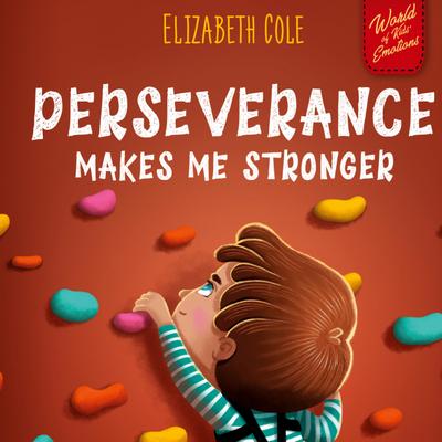 Perseverance Makes Me Stronger