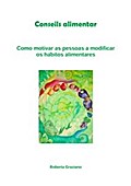 Counseling Alimentar. Como Motivar As Pessoas A Modificar Os Hábitos Alimentares