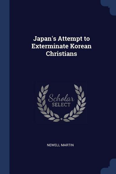 Japan’s Attempt to Exterminate Korean Christians