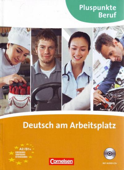 Pluspunkte Beruf / A2-B1+ - Deutsch am Arbeitsplatz