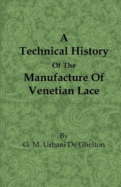 A Technical History of the Manufacture of Venetian Lace