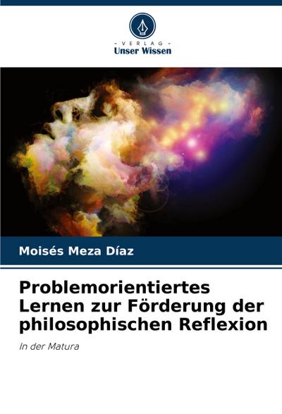 Problemorientiertes Lernen zur Förderung der philosophischen Reflexion