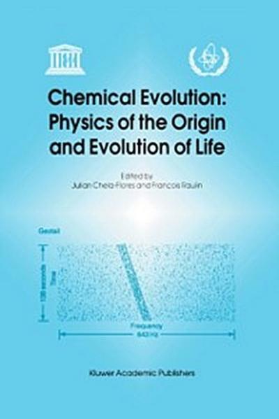 Chemical Evolution: Physics of the Origin and Evolution of Life