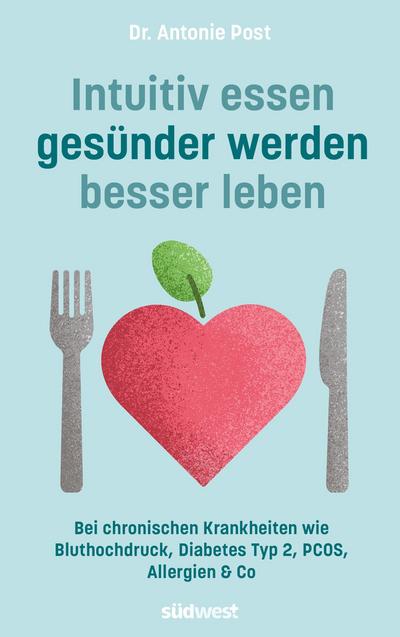 Intuitiv essen, gesünder werden, besser leben