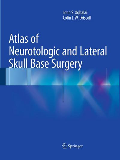 Atlas of Neurotologic and Lateral Skull Base Surgery