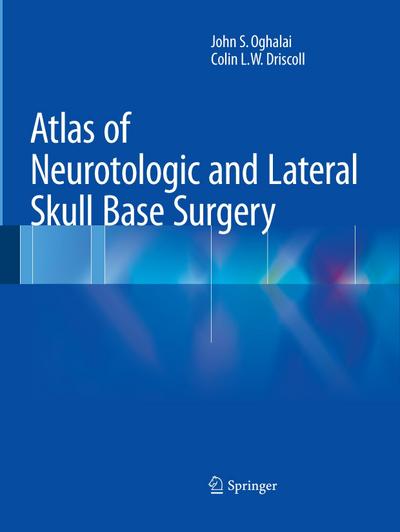 Atlas of Neurotologic and Lateral Skull Base Surgery