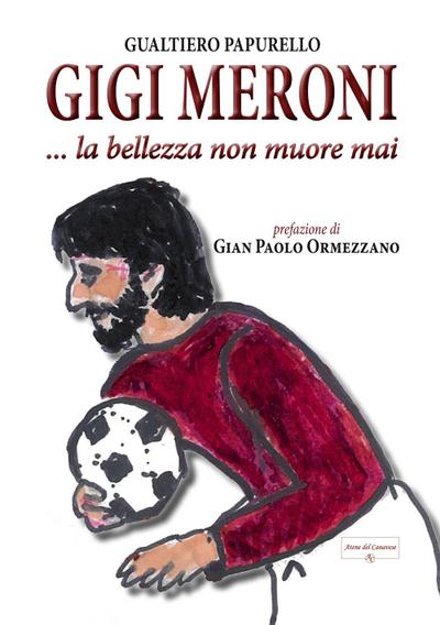Papurello, G: Gigi Meroni... La bellezza non muore mai