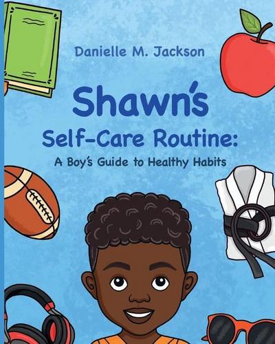 Shawn Self-Care Routine: A Boy’s Guide to Healthy Habits