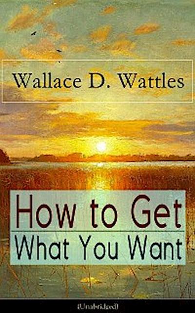 How to Get What You Want (Unabridged)