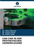 CAD-CAM IN DER PROTHETISCHEN ZAHNHEILKUNDE