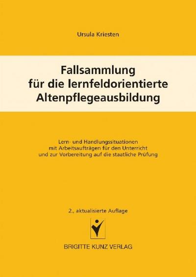 Fallsammlung für die lernfeldorientierte Altenpflegeausbildung