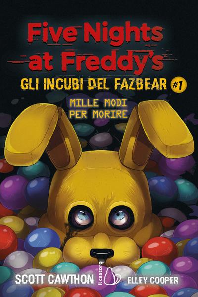 Mille modi per morire. Five nights at Freddy’s. Gli incubi del Fazbear. Vol. 1