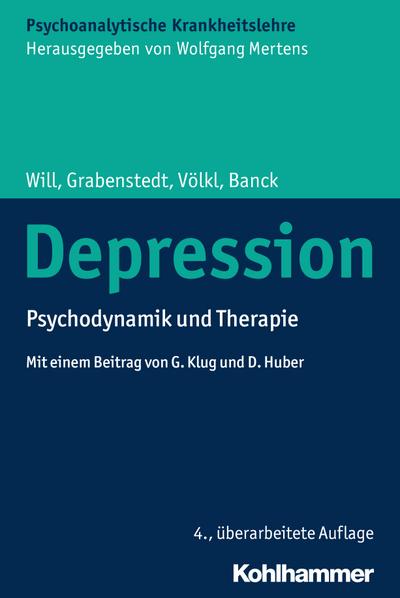 Depression: Psychodynamik und Therapie (Psychoanalytische Krankheitslehre)