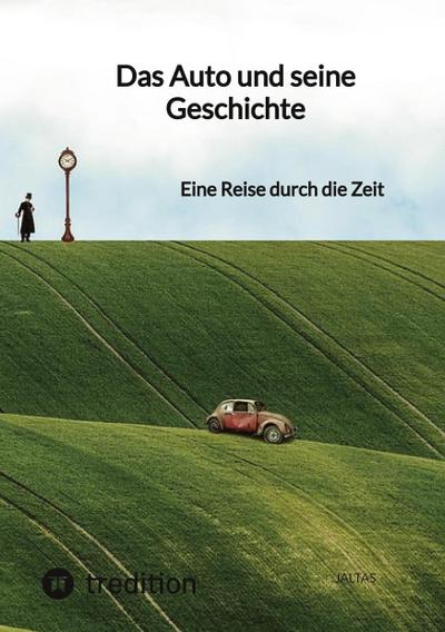 Das Auto und seine Geschichte