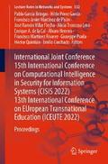 International Joint Conference 15th International Conference on Computational Intelligence in Security for Information Systems (CISIS 2022) 13th International Conference on EUropean Transnational Education (ICEUTE 2022)