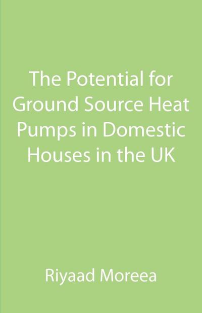 The Potential for Ground Source Heat Pumps in Domestic Houses in the UK