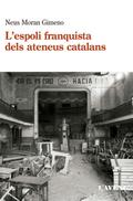 L’ espoli franquista dels ateneus catalans (1939-1984)