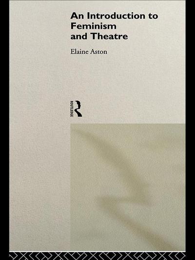 An Introduction to Feminism and Theatre