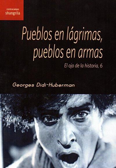 Pueblos en lágrimas, pueblos en armas : el ojo de la historia 6