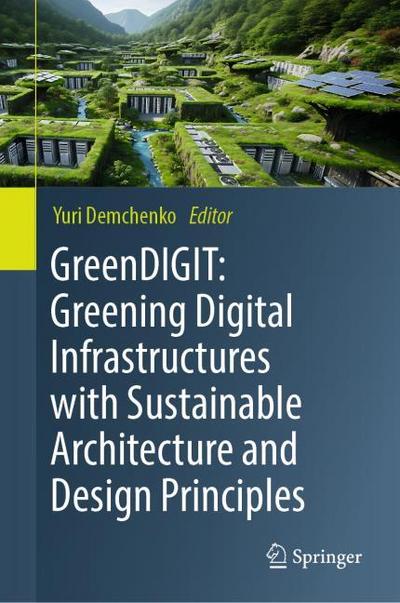 GreenDIGIT: Greening Digital Infrastructures with Sustainable Architecture and Design Principles
