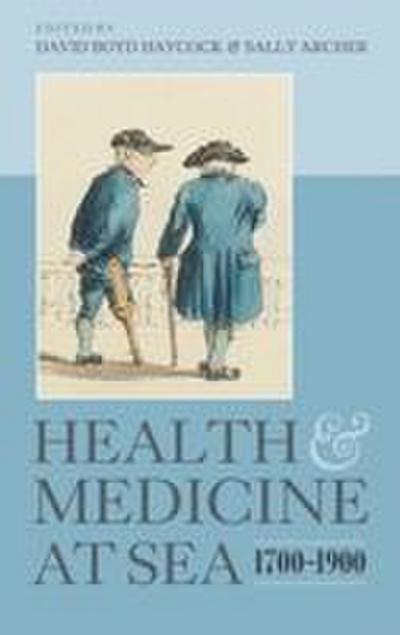 Health and Medicine at Sea, 1700-1900