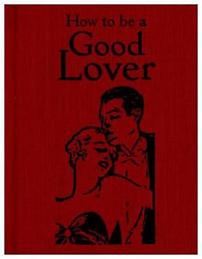 How to Be a Good Lover