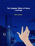 The Complete Works of Henry Leverage